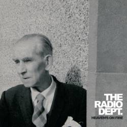 The Radio Dept : Heaven's on Fire